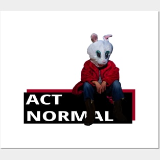 Please Act Normal Posters and Art